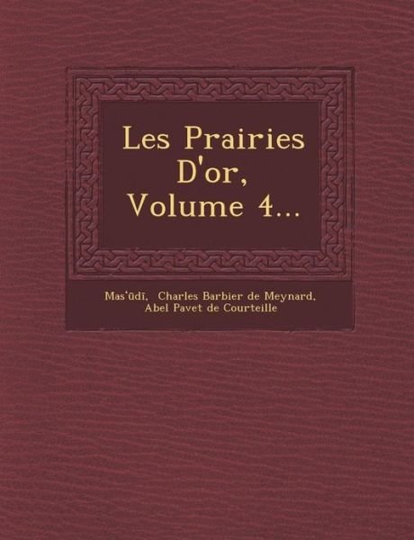 Les Prairies D'or, Volume 4... - Mas - Boeken - Saraswati Press - 9781288168262 - 1 oktober 2012