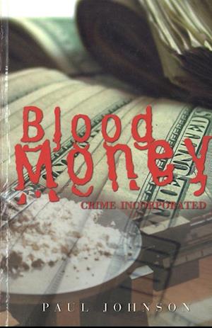 Blood Money - Paul Johnson - Books - Lulu Press, Inc. - 9781329186262 - February 21, 2023