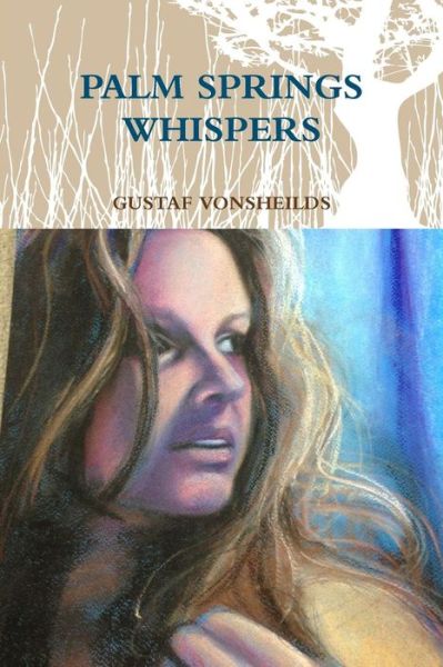 Cover for Gustaf Vonsheilds · Palm Springs Whispers (Paperback Book) (2015)