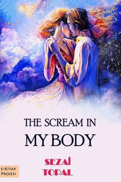 Cover for Sezai Topal · The Scream in My Body (Paperback Book) (2015)