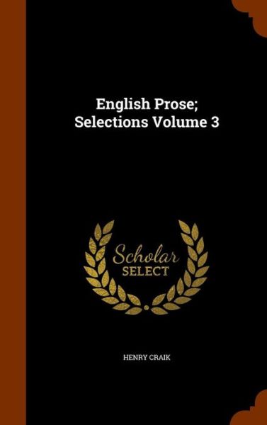 Cover for Henry Craik · English Prose; Selections Volume 3 (Hardcover Book) (2015)
