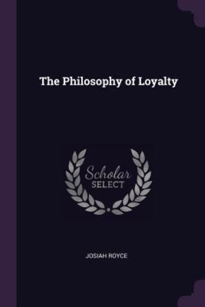 Cover for Josiah Royce · The Philosophy of Loyalty (Paperback Book) (2018)