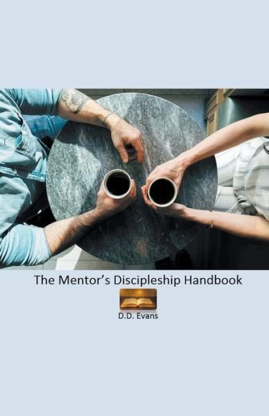 Cover for D D Evans · The Mentor's Discipleship Handbook (Paperback Book) (2020)