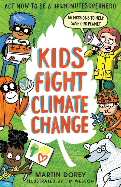 Kids Fight Climate Change: Act now to be a #2minutesuperhero - Martin Dorey - Książki - Walker Books Ltd - 9781406393262 - 1 lipca 2021