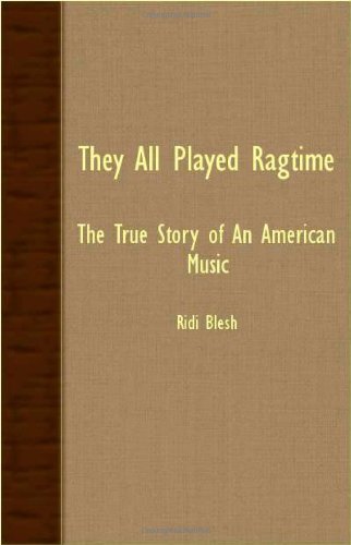 Cover for Rudi Blesh · They All Played Ragtime - the True Story of an American Music (Taschenbuch) (2007)