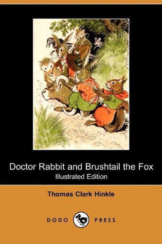 Cover for Thomas Clark Hinkle · Doctor Rabbit and Brushtail the Fox (Illustrated Edition) (Dodo Press) (Pocketbok) [Illustrated, Ill edition] (2009)