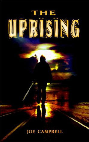 The Uprising - Joseph Campbell - Livros - AuthorHouse - 9781410703262 - 23 de janeiro de 2003