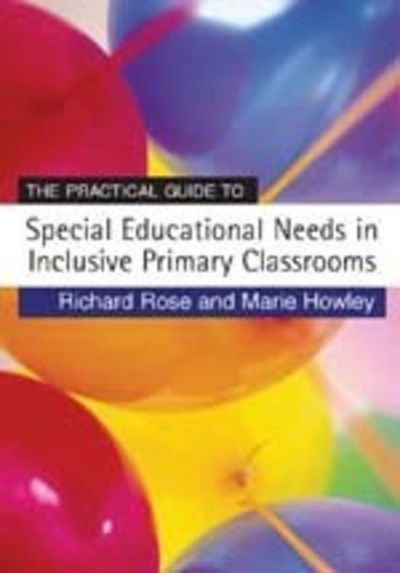 Cover for Richard Rose · The Practical Guide to Special Educational Needs in Inclusive Primary Classrooms - Primary Guides (Gebundenes Buch) (2006)