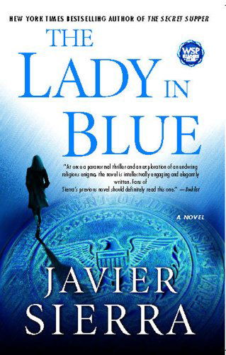 Cover for Javier Sierra · The Lady in Blue: a Novel (Paperback Book) (2008)