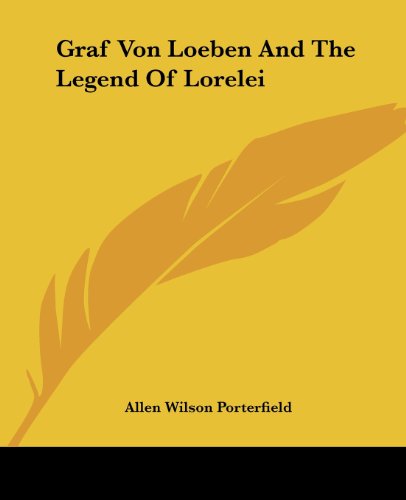 Cover for Allen Wilson Porterfield · Graf Von Loeben and the Legend of Lorelei (Paperback Book) (2004)