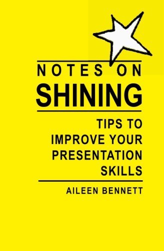Cover for Aileen Bennett · Notes on Shining: Tips to Improve Your Presentation Skills (Pocketbok) (2005)