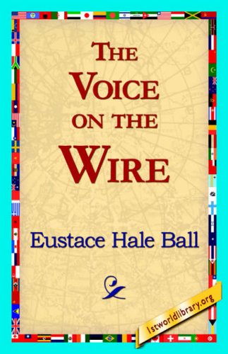 Cover for Eustace Hale Ball · The Voice on the Wire (Hardcover Book) (2006)