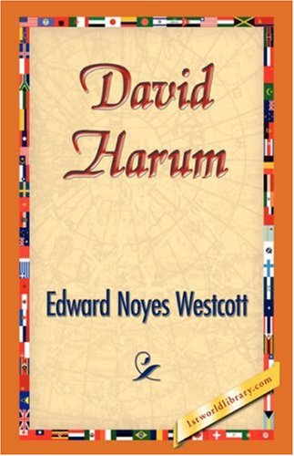 David Harum - Edward Noyes Westcott - Kirjat - 1st World Library - Literary Society - 9781421833262 - tiistai 20. helmikuuta 2007