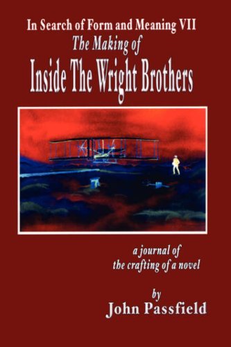 Cover for John Passfield · The Making of Inside the Wright Brothers: in Search of Form and Meaning Vii (Hardcover Book) (2006)