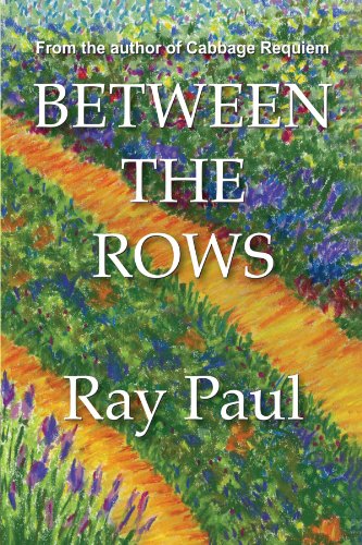 Cover for Ray Paul · Between the Rows (Paperback Book) (2006)