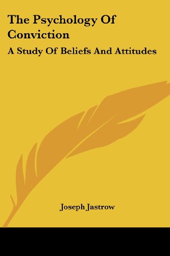 Cover for Joseph Jastrow · The Psychology of Conviction: a Study of Beliefs and Attitudes (Paperback Book) (2007)