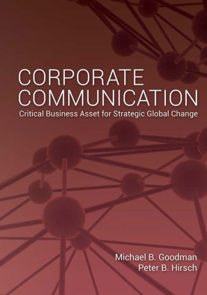 Cover for Michael Goodman · Corporate Communication: Critical Business Asset for Strategic Global Change (Hardcover Book) [New edition] (2014)
