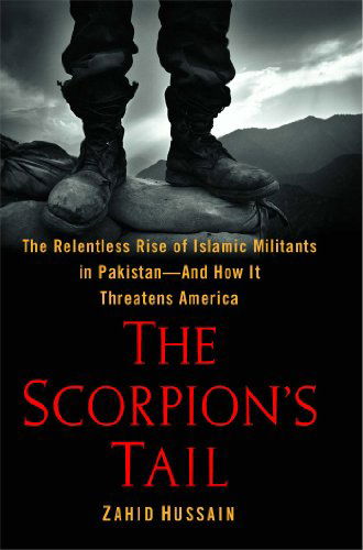 Cover for Zahid Hussain · The Scorpion's Tail: the Relentless Rise of Islamic Militants in Pakistan-and How It Threatens America (Paperback Book) (2016)