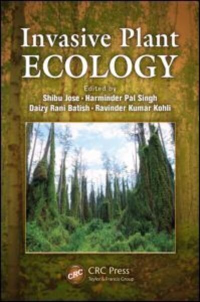 Cover for Shibu Jose · Invasive Plant Ecology (Inbunden Bok) (2013)