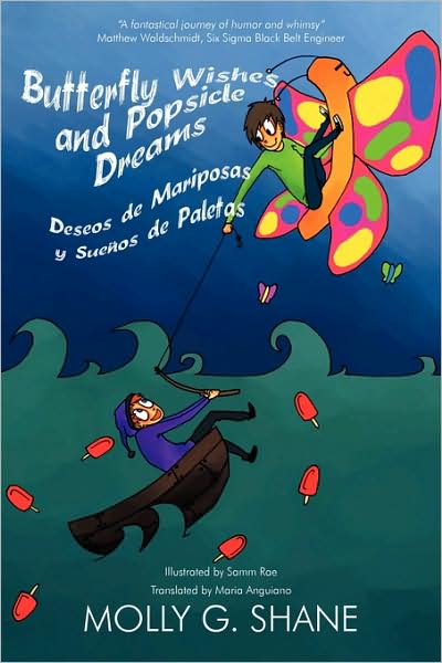 Cover for Molly G. Shane · Butterfly Wishes and Popsicle Dreams   Deseos De Mariposas Y Sueños De Paletas: a Collection of Children's Silly Poems  Una Colección De Poemas Raros Para Niños (Paperback Book) (2009)