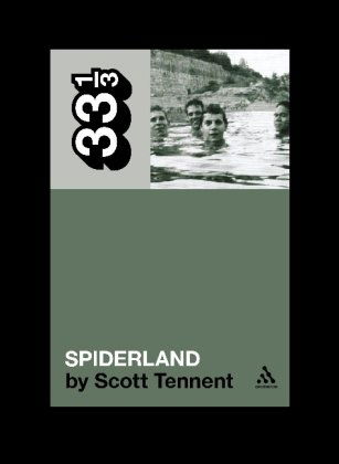 Slint's Spiderland - 33 1/3 - Scott Tennent - Books - Continuum Publishing Corporation - 9781441170262 - November 11, 2010