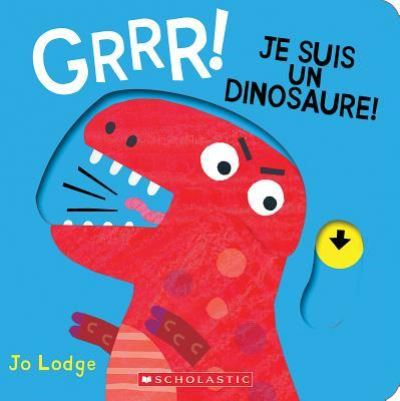 Cover for Jo Lodge · Grrr! Je Suis un Dinosaure! (Book) (2019)