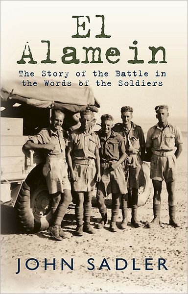 Cover for John Sadler · El Alamein: The Story of the Battle in the Words of the Soldiers (Paperback Book) [2 Revised edition] (2012)