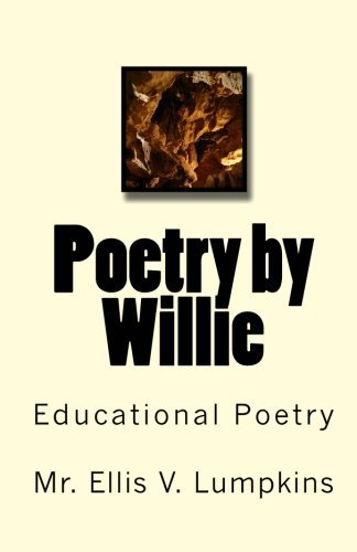 Mr. Ellis V. Lumpkins · Poetry by Willie: Educational Poetry (Pocketbok) (2010)