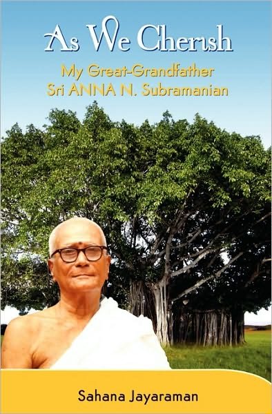 Cover for Sahana Jayaraman · As We Cherish: My Great-grandfather Sri Anna N. Subramanian (Paperback Book) (2010)