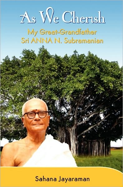 Cover for Sahana Jayaraman · As We Cherish: My Great-grandfather Sri Anna N. Subramanian (Paperback Bog) (2010)