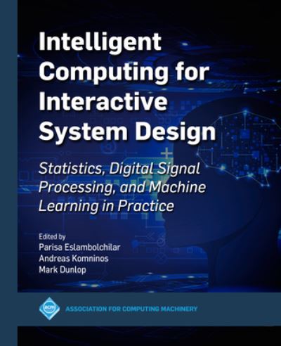 Cover for Parisa Eslambolchilar · Intelligent Computing for Interactive System Design (Paperback Book) (2021)