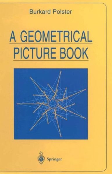 Cover for Burkard Polster · A Geometrical Picture Book - Universitext (Taschenbuch) [Softcover Reprint of the Original 1st Ed. 1998 edition] (2012)