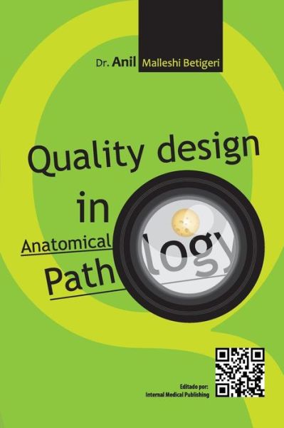 Cover for Anil Malleshi Betigeri · Quality Design in Anatomical Pathology (Paperback Book) (2011)