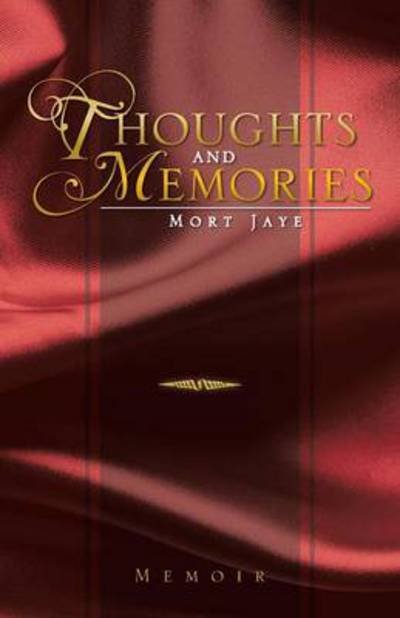 Cover for Mort Jaye · Thoughts and Memories (Paperback Book) (2013)