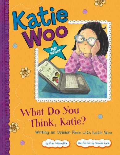 Cover for Fran Manushkin · What Do You Think, Katie?: Writing an Opinion Piece with Katie Woo (Katie Woo: Star Writer) (Paperback Book) (2013)