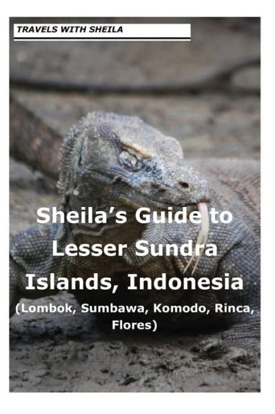 Cover for Sheila Simkin · Sheila's Guide to Lesser Sundra Islands, Indonesia (Lombok, Sumbawa, Komodo, Rin (Pocketbok) (2012)