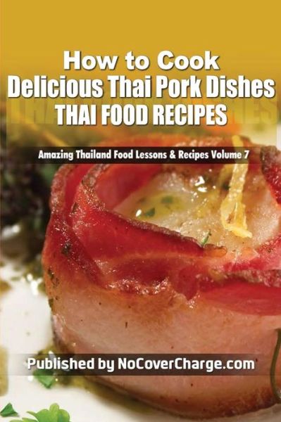 Cover for Balthazar Moreno · How to Cook Delicious Thai Pork Dishes: Thai Food Recipes (Paperback Book) (2012)