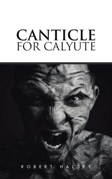 Cover for Robert Halsey · Canticle for Calyute (Paperback Book) (2015)