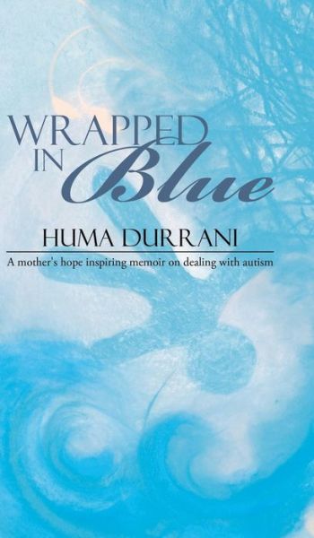 Cover for Huma Durrani · Wrapped in Blue (Hardcover Book) (2015)