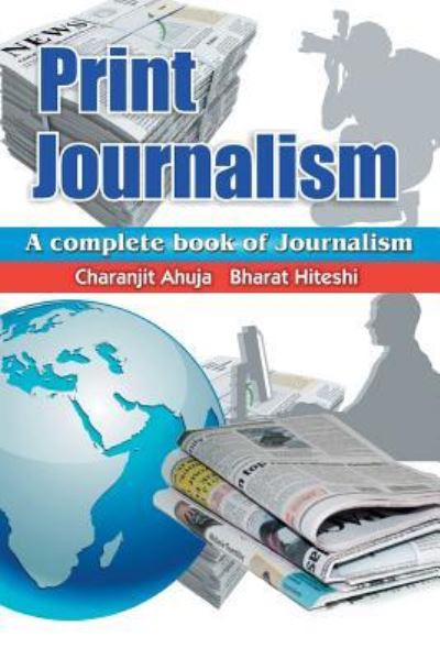 Cover for Charanjit Ahuja · Print Journalism (Paperback Book) (2016)