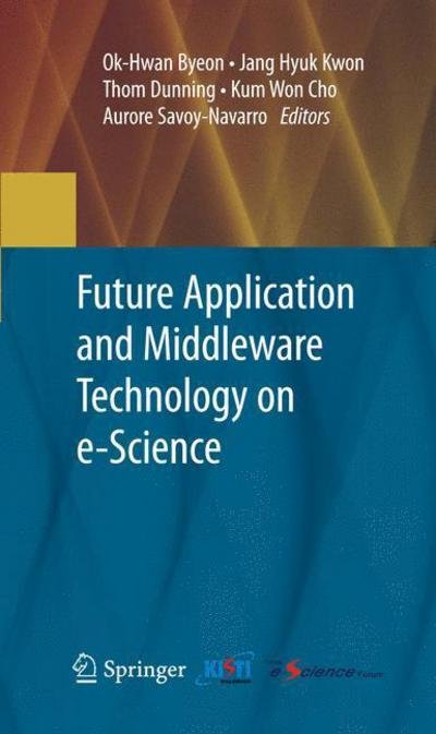 Cover for Ok-hwan Byeon · Future Application and Middleware Technology on e-Science (Pocketbok) [2010 edition] (2014)