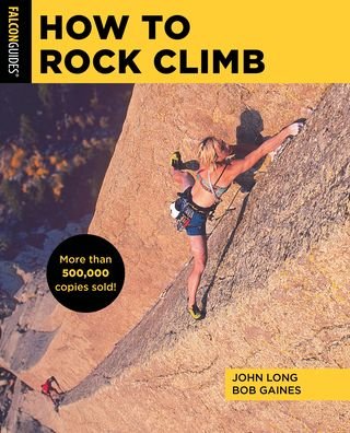 Cover for John Long · How to Rock Climb - How To Climb Series (Pocketbok) [Sixth edition] (2022)