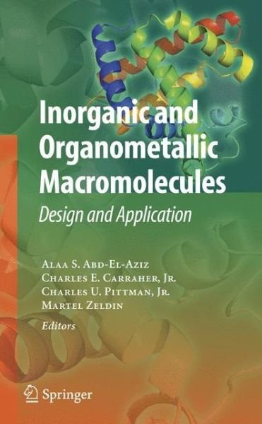 Cover for Alaa S Abd-el-aziz · Inorganic and Organometallic Macromolecules: Design and Applications (Pocketbok) [2008 edition] (2014)