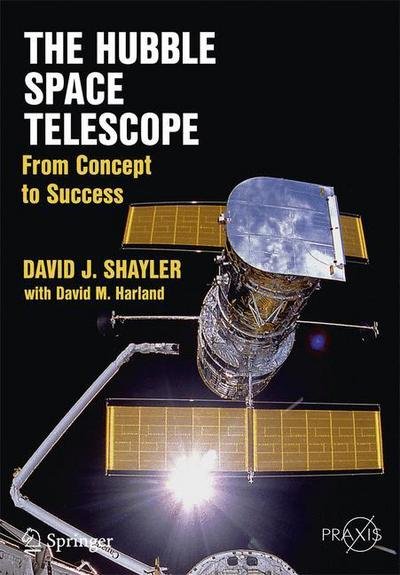 Cover for David J. Shayler · The Hubble Space Telescope: From Concept to Success - Space Exploration (Paperback Book) [1st ed. 2016 edition] (2015)