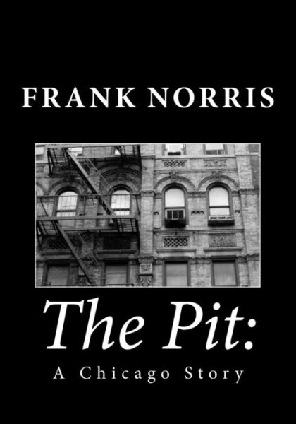 Cover for Frank Norris · The Pit A Chicago Story (Paperback Book) (2014)