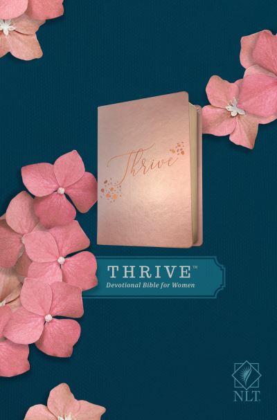 Cover for Tyndale · NLT THRIVE Devotional Bible for Women (LeatherLike, Rose Metallic ) (Book) (2021)