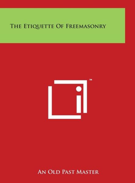 Cover for An Old Past Master · The Etiquette of Freemasonry (Hardcover Book) (2014)