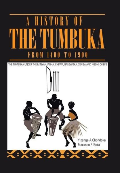 Cover for Yizenge Chondoka · A History of the Tumbuka from 1400 to 1900 (Hardcover bog) (2015)