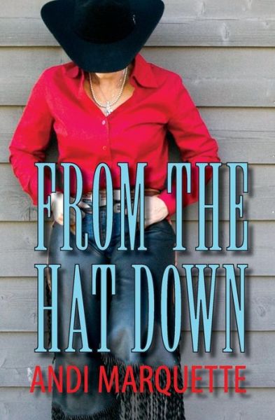 Cover for Andi Marquette · From the Hat Down (Paperback Book) (2014)