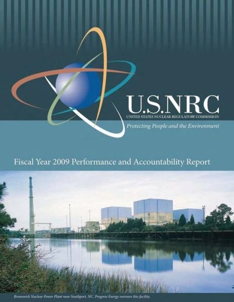 Cover for U S Nuclear Regulatory Commission · Fiscal Year 2009 Performance and Accountability Report (Paperback Book) (2014)